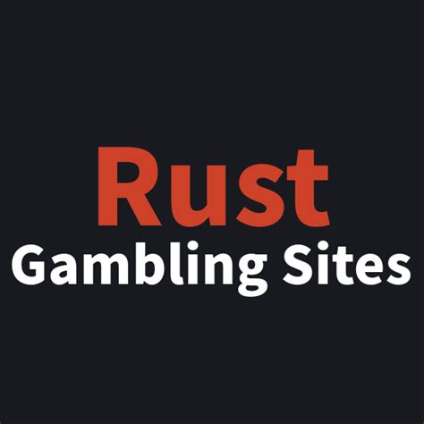 Best 16 Rust Gambling & Betting Sites in 2024.